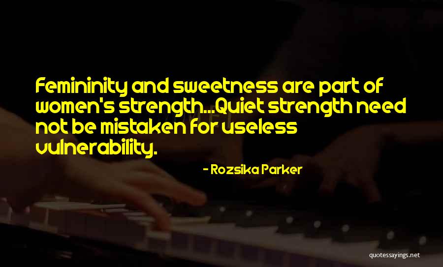 Strength And Vulnerability Quotes By Rozsika Parker Strength And Vulnerability Quotes By Rozsika Parker