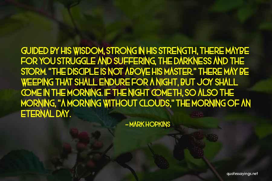 Strength And Wisdom Quotes By Mark Hopkins Strength And Wisdom Quotes By Mark Hopkins