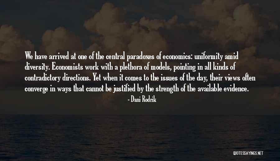 Strength At Work Quotes By Dani Rodrik Strength At Work Quotes By Dani Rodrik