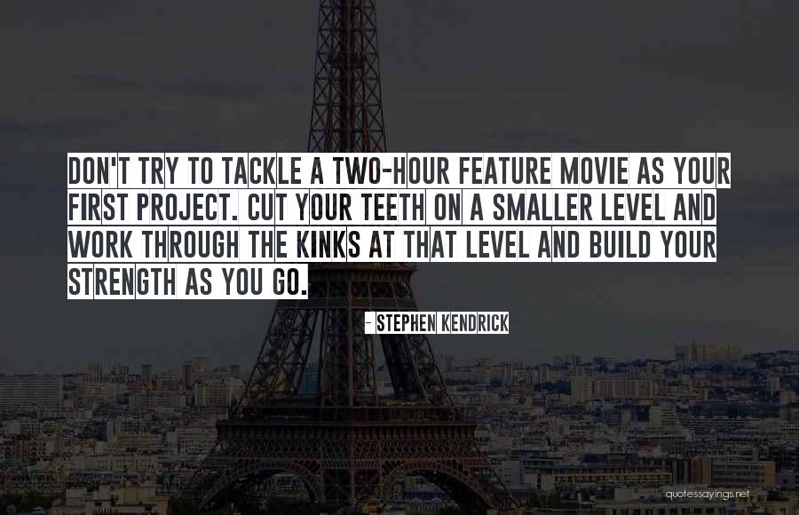 Strength At Work Quotes By Stephen Kendrick Strength At Work Quotes By Stephen Kendrick