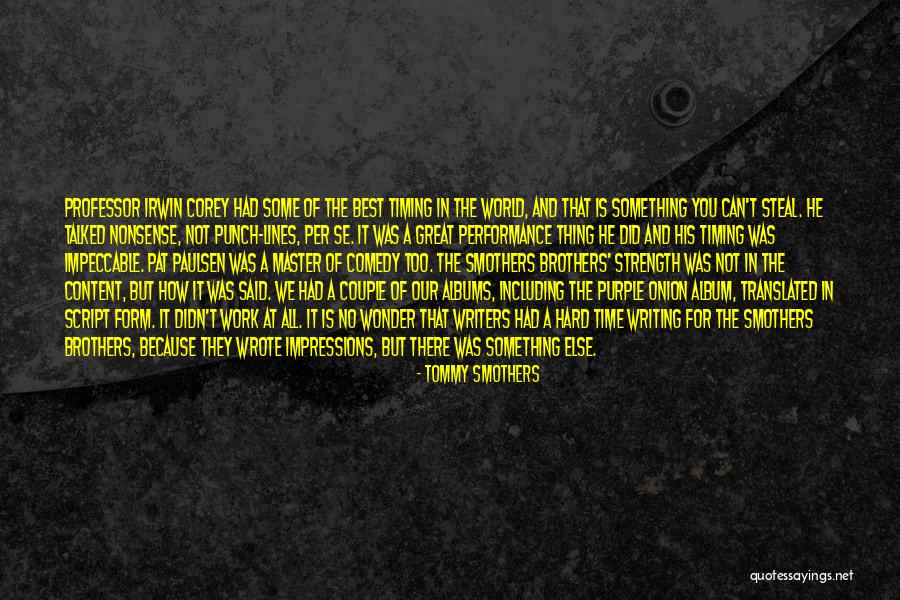 Strength At Work Quotes By Tommy Smothers Strength At Work Quotes By Tommy Smothers