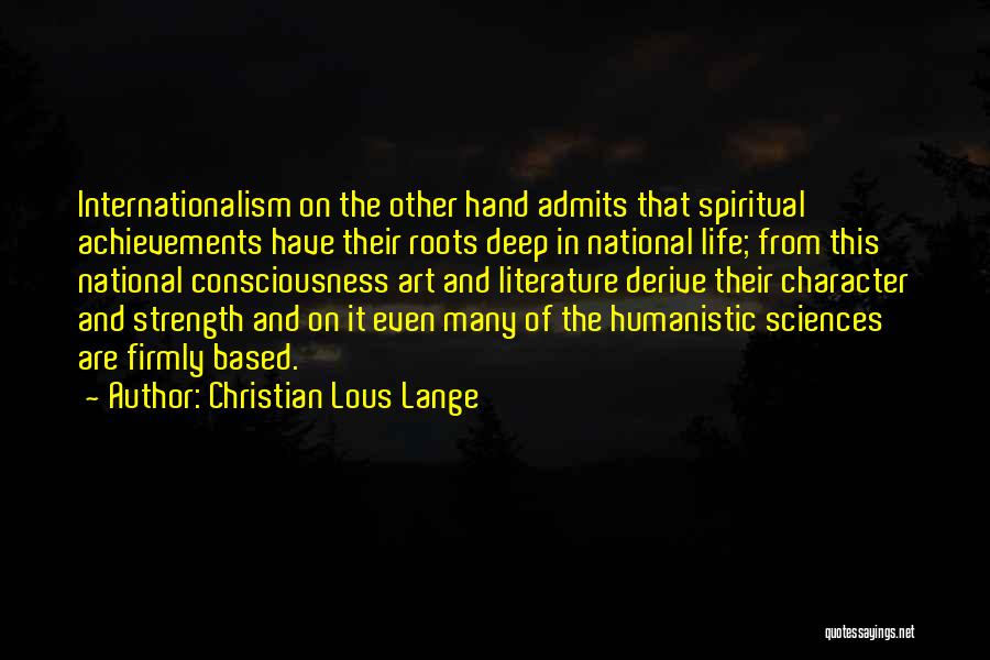 Strength Based Quotes By Christian Lous Lange
