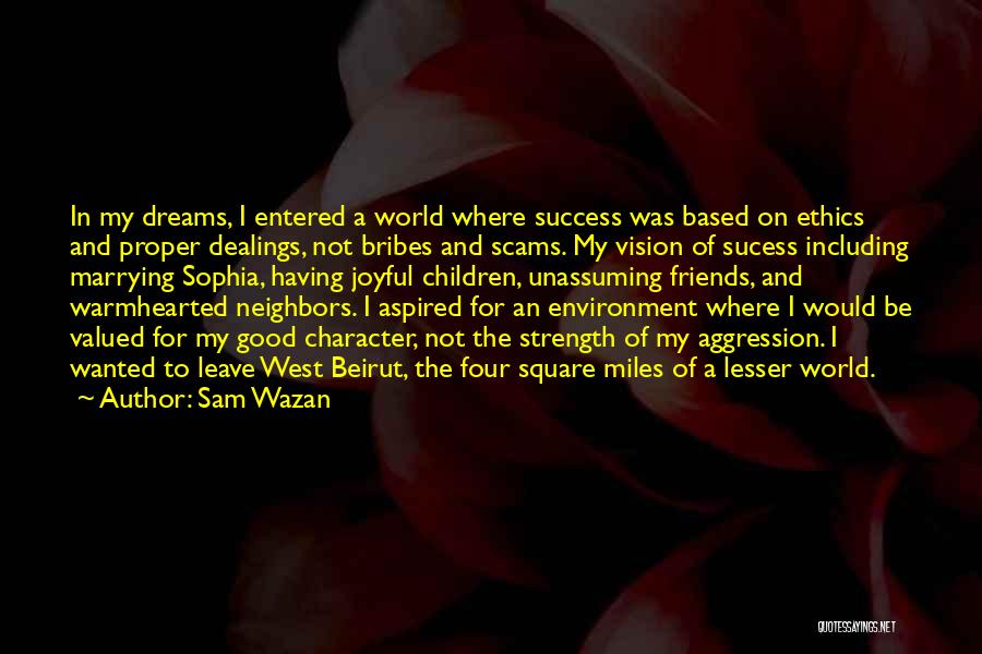 Strength Based Quotes By Sam Wazan