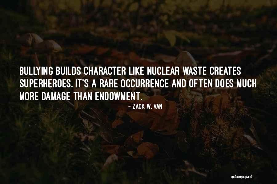 Strength Builds Character Quotes By Zack W. Van