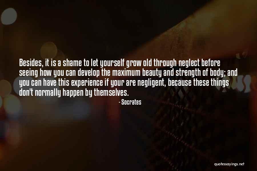 Strength By Socrates Quotes By Socrates