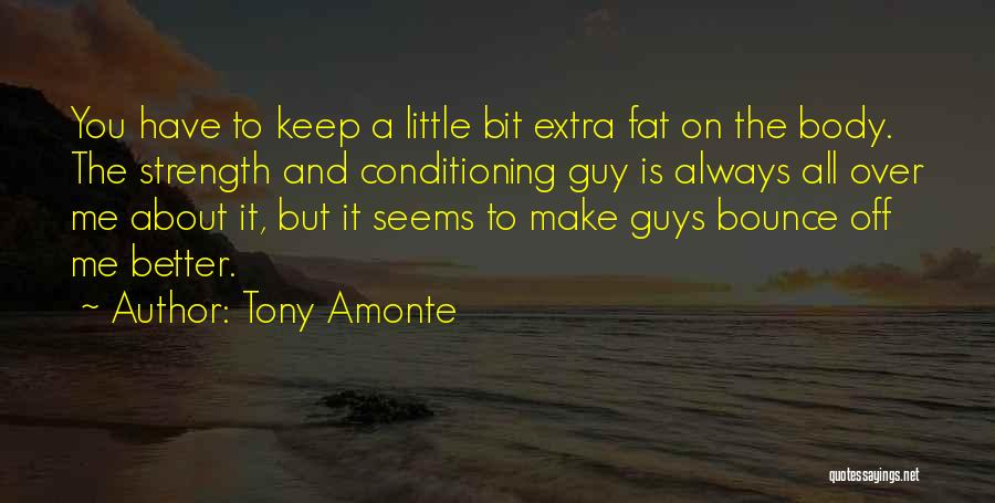 Strength & Conditioning Quotes By Tony Amonte