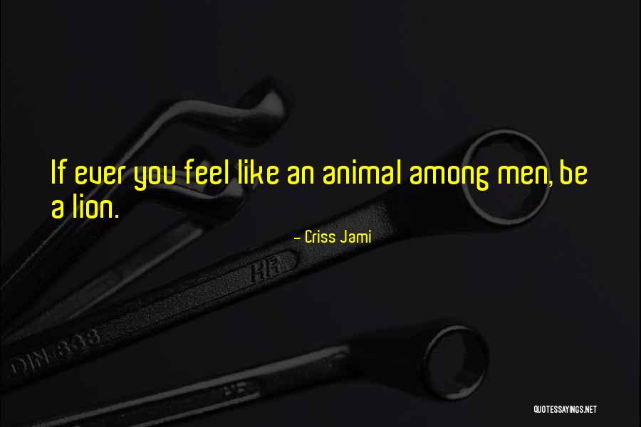 Strength Conquering Quotes By Criss Jami