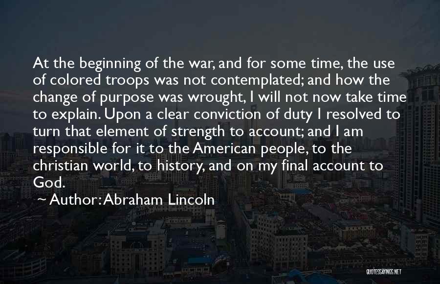 Strength Conviction Quotes By Abraham Lincoln