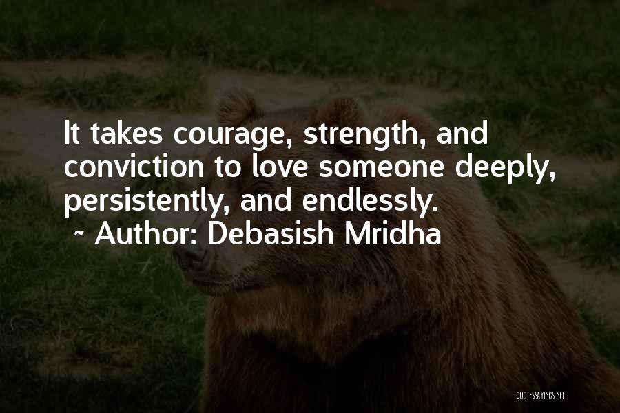 Strength Conviction Quotes By Debasish Mridha