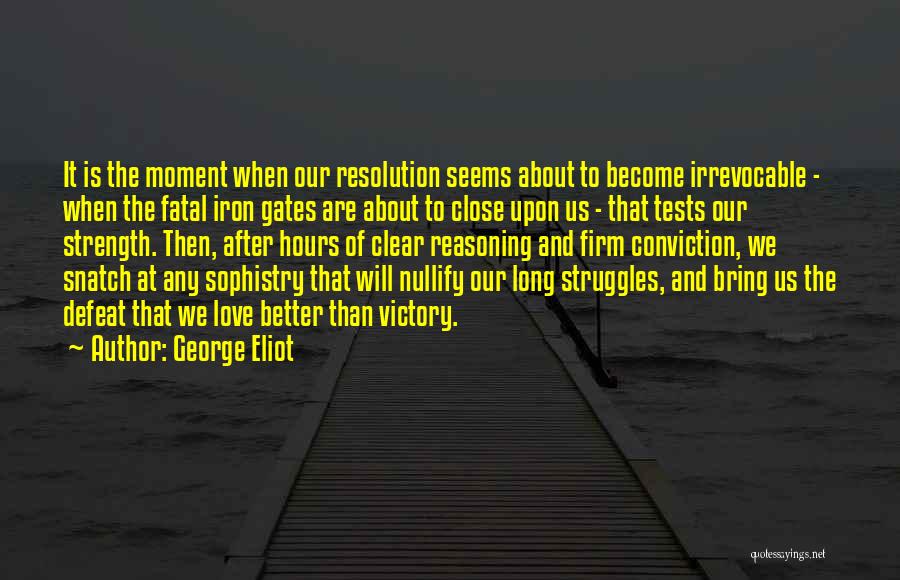 Strength Conviction Quotes By George Eliot