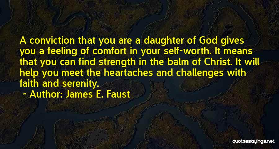 Strength Conviction Quotes By James E. Faust