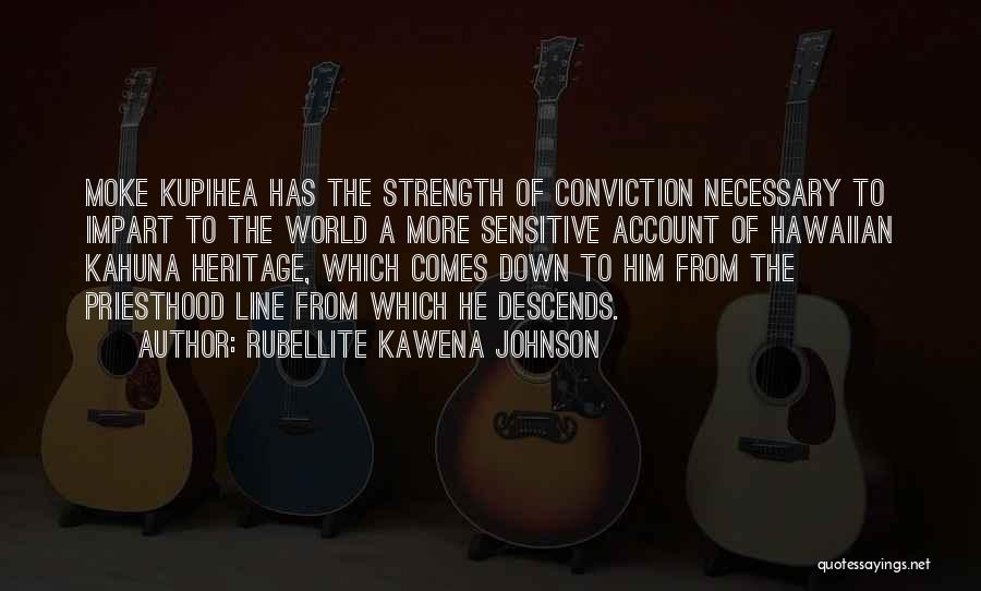 Strength Conviction Quotes By Rubellite Kawena Johnson