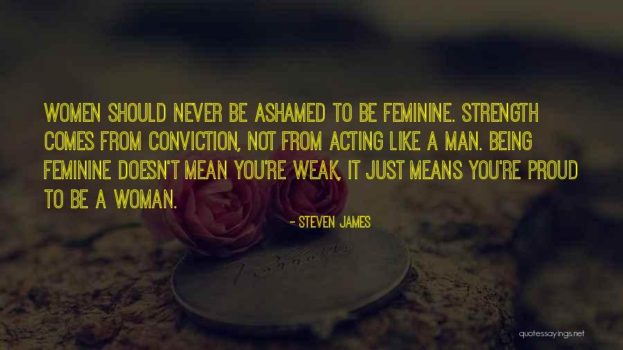 Strength Conviction Quotes By Steven James