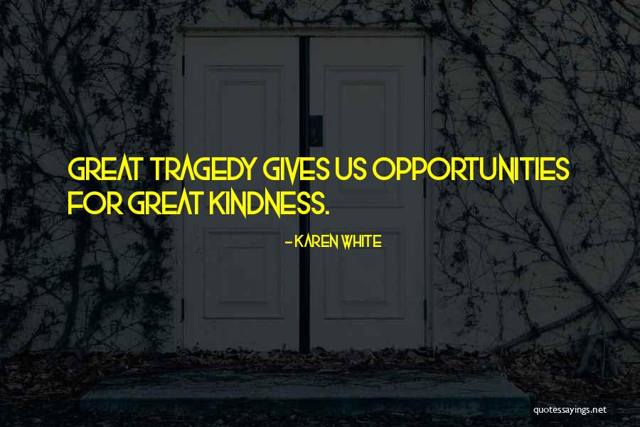 Strength During Terminal Illness Quotes By Karen White Strength During Terminal Illness Quotes By Karen White