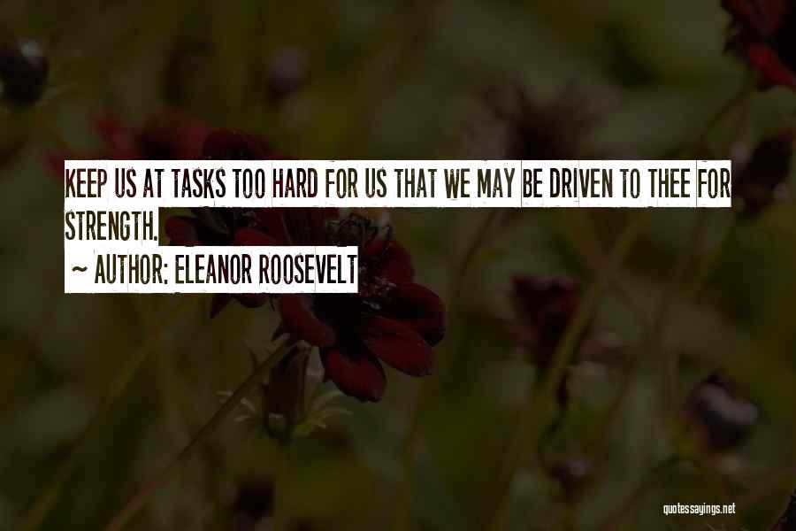 Strength Eleanor Roosevelt Quotes By Eleanor Roosevelt