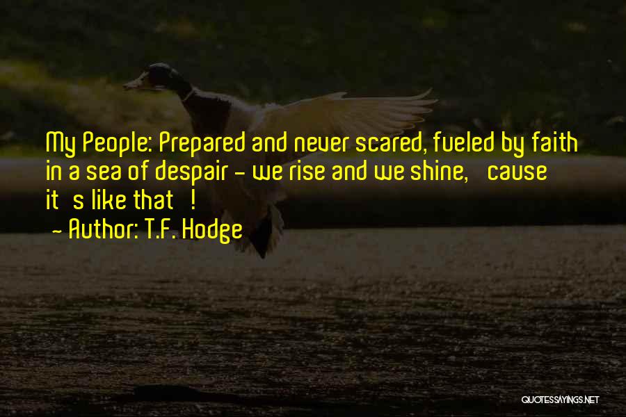 Strength Faith And Courage Quotes By T.F. Hodge