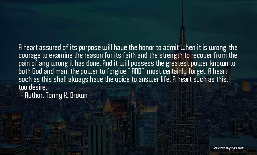 Strength Faith And Courage Quotes By Tonny K. Brown