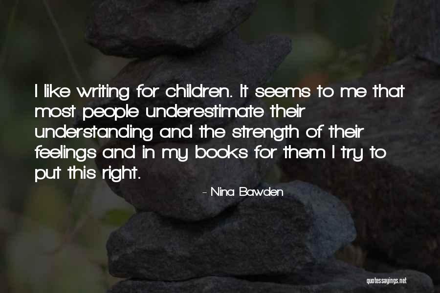 Strength For Children Quotes By Nina Bawden Strength For Children Quotes By Nina Bawden
