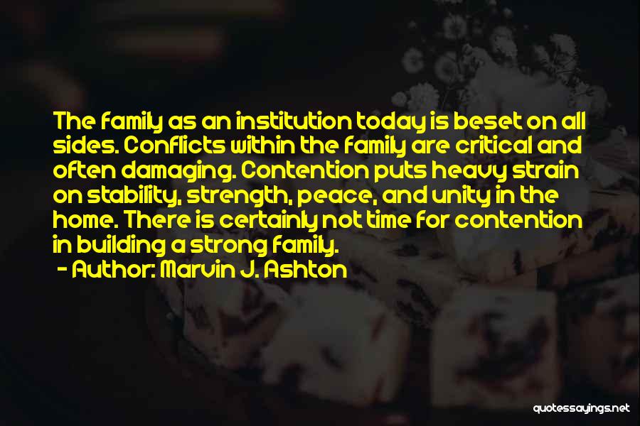Strength For Family Quotes By Marvin J. Ashton