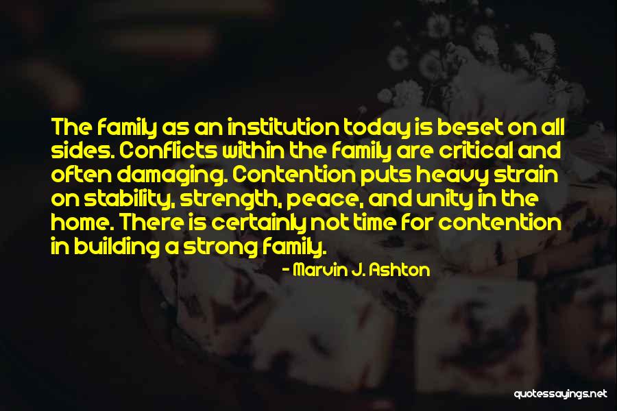 Strength For Family Quotes By Marvin J. Ashton