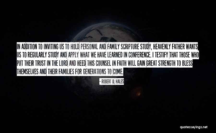 Strength For Family Quotes By Robert D. Hales Strength For Family Quotes By Robert D. Hales