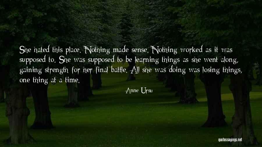 Strength For Her Quotes By Anne Ursu Strength For Her Quotes By Anne Ursu