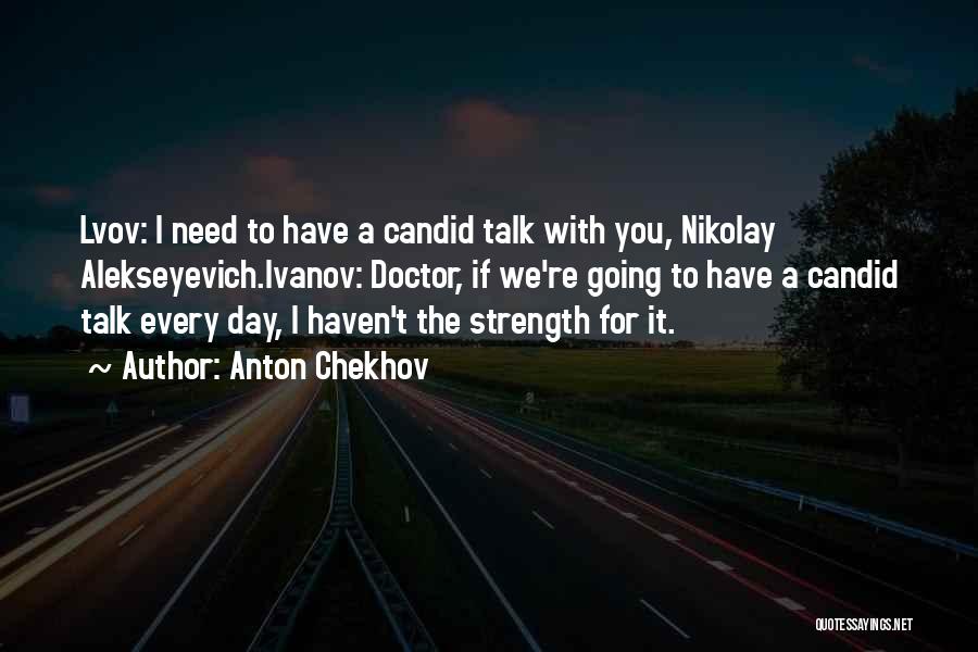 Strength For The Day Quotes By Anton Chekhov