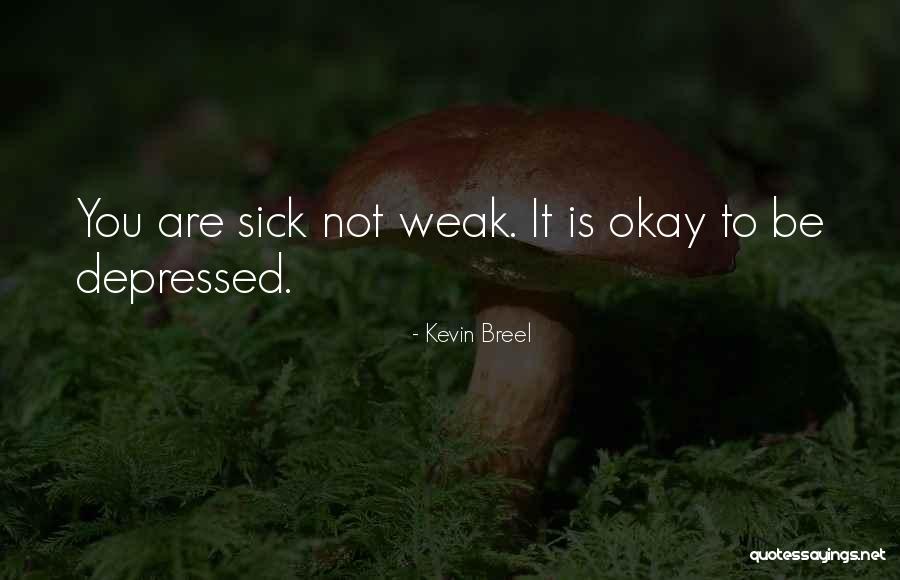 Strength For The Sick Quotes By Kevin Breel