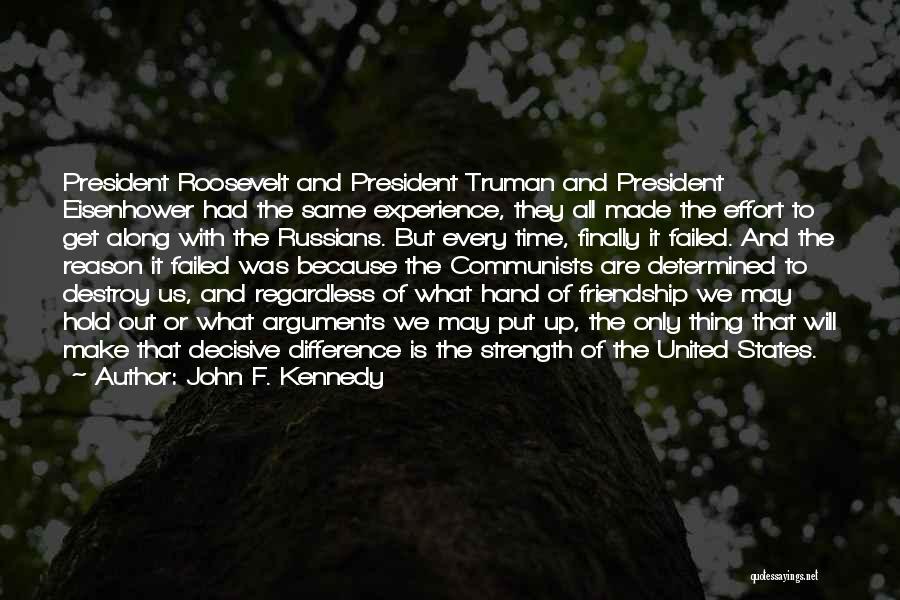 Strength Friendship Quotes By John F. Kennedy
