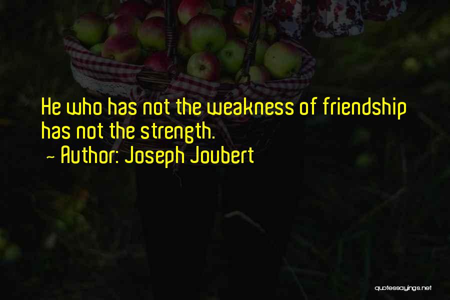 Strength Friendship Quotes By Joseph Joubert