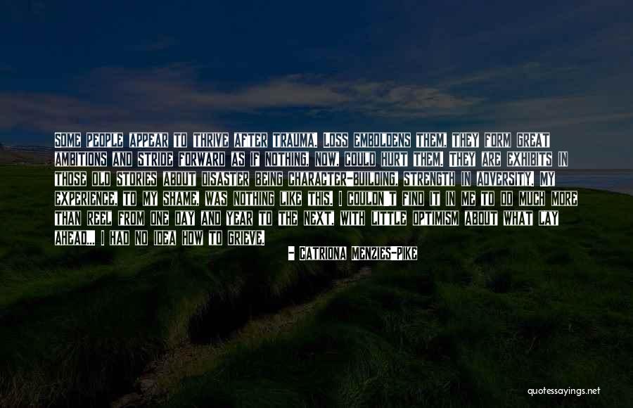 Strength From Adversity Quotes By Catriona Menzies-Pike Strength From Adversity Quotes By Catriona Menzies-Pike