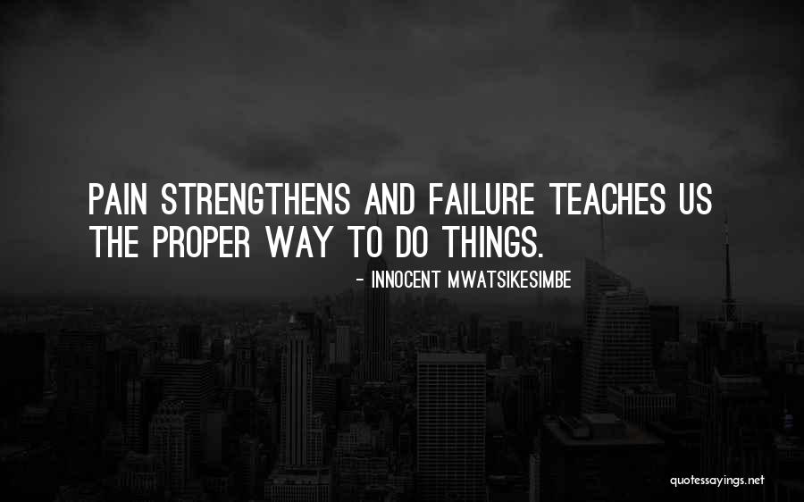 Strength From Failure Quotes By Innocent Mwatsikesimbe