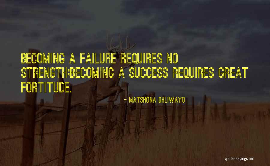 Strength From Failure Quotes By Matshona Dhliwayo