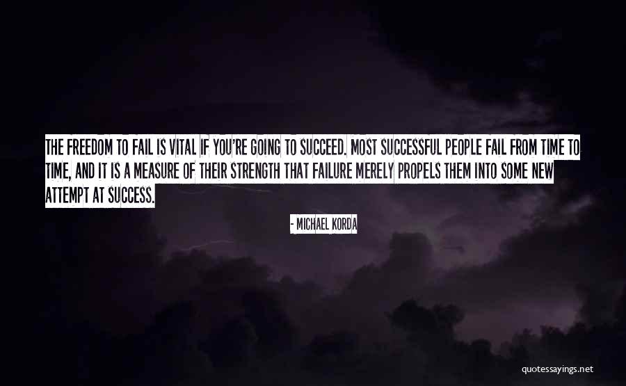 Strength From Failure Quotes By Michael Korda