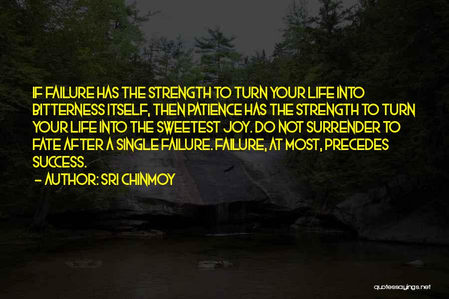 Strength From Failure Quotes By Sri Chinmoy