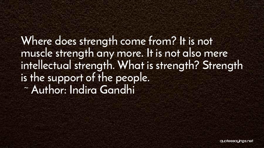 Strength Gandhi Quotes By Indira Gandhi