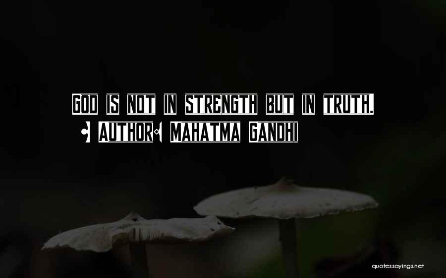 Strength Gandhi Quotes By Mahatma Gandhi