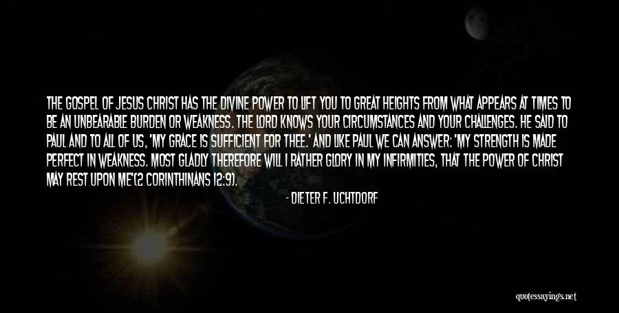 Strength Gospel Quotes By Dieter F. Uchtdorf