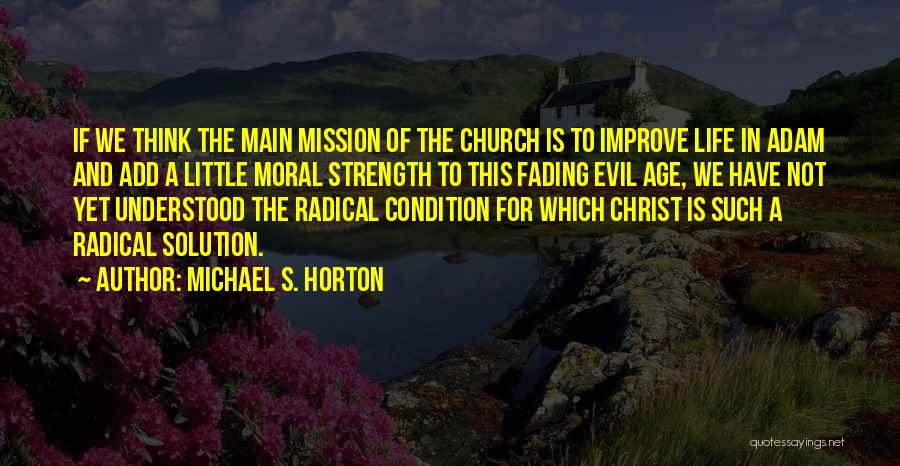 Strength Gospel Quotes By Michael S. Horton