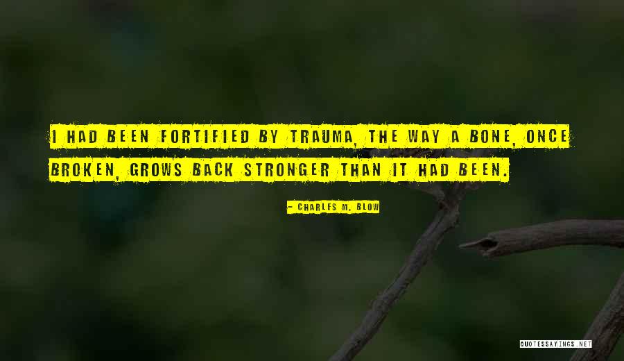 Strength Grows Quotes By Charles M. Blow Strength Grows Quotes By Charles M. Blow