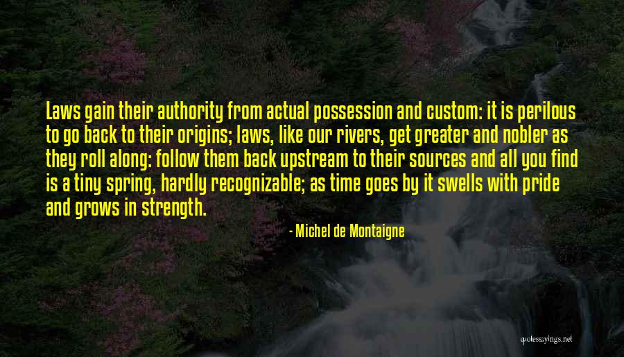 Strength Grows Quotes By Michel De Montaigne Strength Grows Quotes By Michel De Montaigne