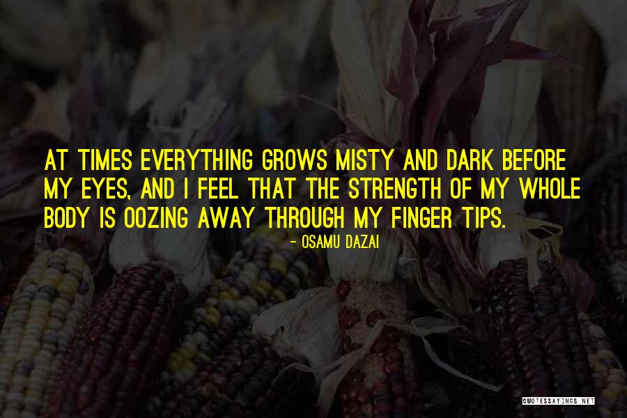 Strength Grows Quotes By Osamu Dazai Strength Grows Quotes By Osamu Dazai