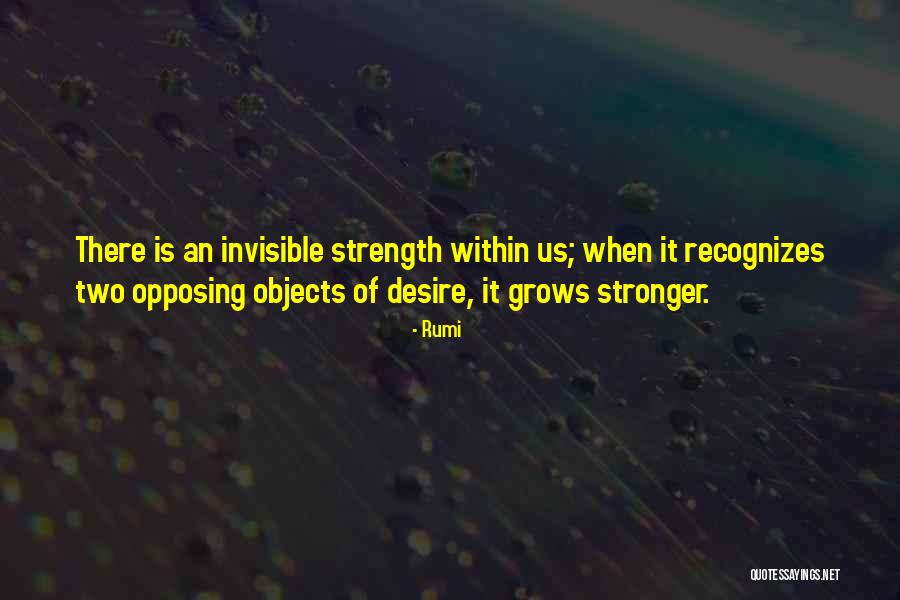 Strength Grows Quotes By Rumi Strength Grows Quotes By Rumi