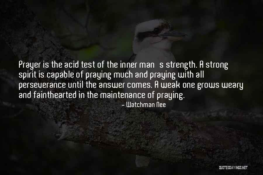 Strength Grows Quotes By Watchman Nee Strength Grows Quotes By Watchman Nee