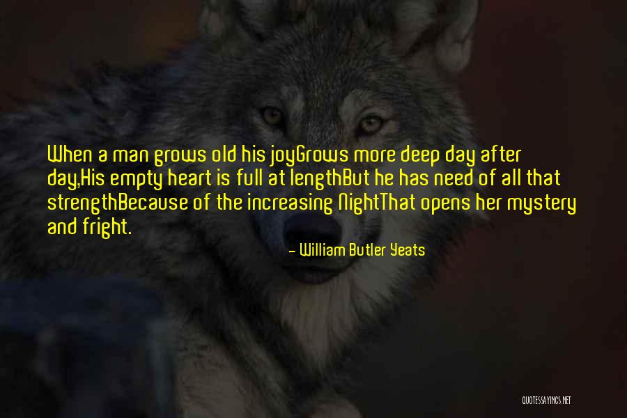 Strength Grows Quotes By William Butler Yeats Strength Grows Quotes By William Butler Yeats