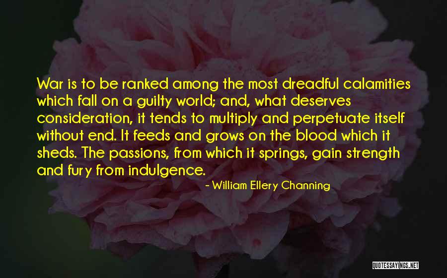 Strength Grows Quotes By William Ellery Channing Strength Grows Quotes By William Ellery Channing