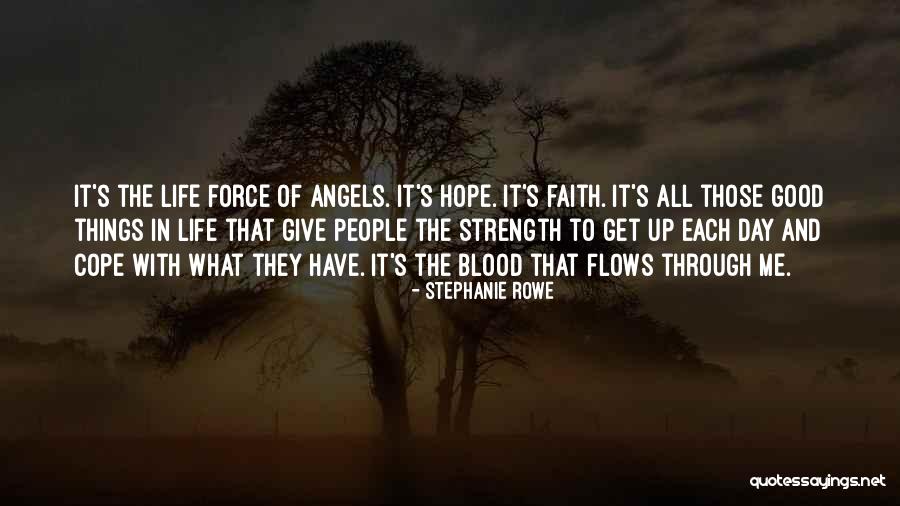 Strength Hope And Faith Quotes By Stephanie Rowe Strength Hope And Faith Quotes By Stephanie Rowe