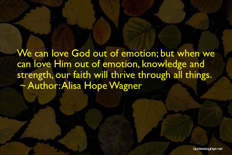 Strength Hope And Love Quotes By Alisa Hope Wagner