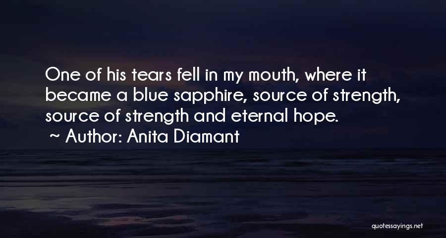 Strength Hope And Love Quotes By Anita Diamant