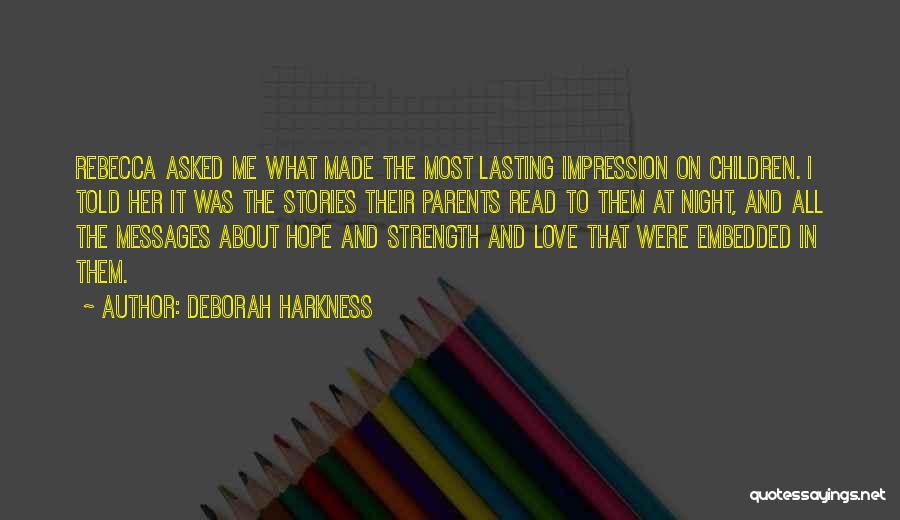 Strength Hope And Love Quotes By Deborah Harkness